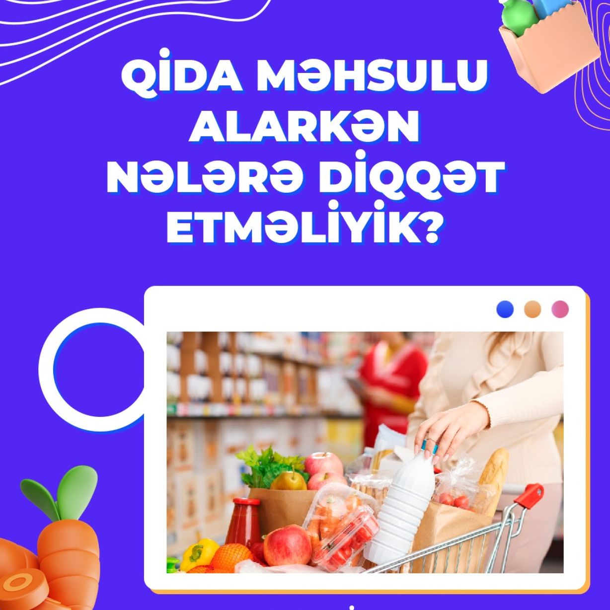 Qida məhsulu alarkən nələrə diqqət etməliyik?